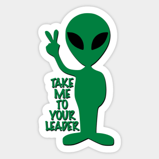 Take me to your leader Sticker